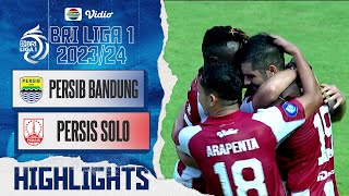 Persib Bandung VS Persis Solo - Highlights | BRI Liga 1 2023/24