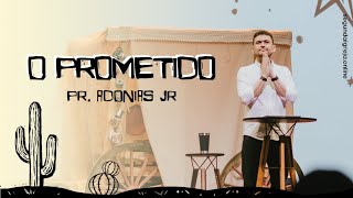 O Prometido | Adonias Junior | 18/12/2022