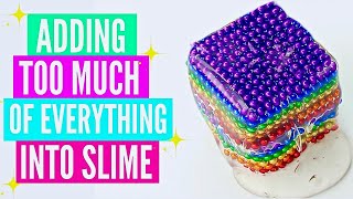 ADDING TOO MUCH INGREDIENTS INTO SLIME! Adding Too Much Of Everything Into SLIME!