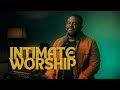 Intimate Worship Medley | Manuel Bless