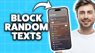 How to Block Random Texts on iPhone 2026 (Step-By-Step Tutorial)