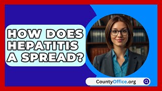 How Does Hepatitis A Spread? - CountyOffice.org