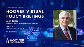 John Taylor: COVID-19 And the Economy | Hoover Virtual Policy Briefing