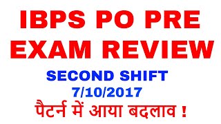 Second Shift IBPS PO PRE EXAM Review 7/10/2017 Pattern Changed !
