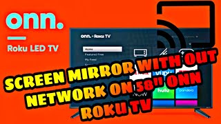 How To Cast/Screen Mirror WITHOUT INTERNET TO 58" ONN ROKU TV |Walmart Black Friday TV Android+Apple