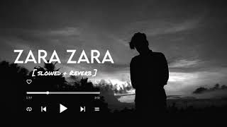 Zara Zara Bahekta hai [ Slowed + Reverb ] Lofi Song | Jalraj