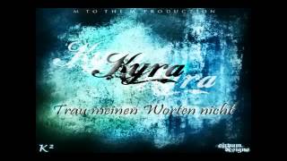 Kyra - Trau Meinen Worten Nicht