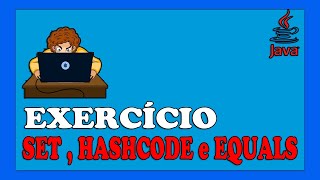 | EXERCÍCIO | SET , HASHCODE E EQUALS | JAVA |