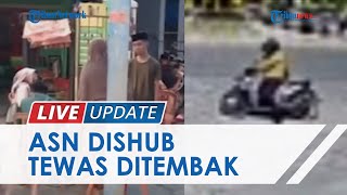 ASN Dishub Makassar Tewas Ditembak saat Kendarai Motor, Ditemukan Lubang dan Peluruh di Badan