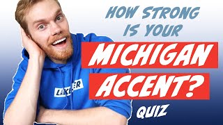 How Strong Is Your Michigan Accent Quiz