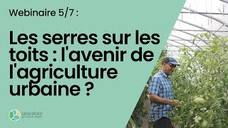 [RDV Agriurbains] Les serres sur toits : l'avenir de l'agriculture urbaine ?