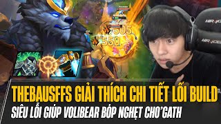 THEBAUSFFS GIẢI THÍCH CHI TIẾT CÁCH LÊN TRANG BỊ SIÊU LỖI CHO VOLIBEAR CÙNG MÀN BÓP NGHẸT CHO'GATH