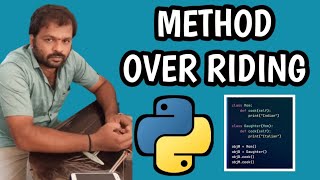 METHOD OVER RIDING IN PYTHON PROGRAMMING || POLYMORPHISM IN PYTHON PROGRAMMING IN TELUGU