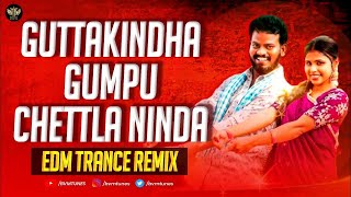 GUTTAKINDA GUMPU CHETTLA NINDA TELUGU FOLK SONG EDM MIX DJ SREEKANTH KKT TRENDING SONG