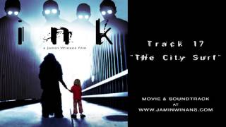 INK Complete Soundtrack - 17 The City Surf