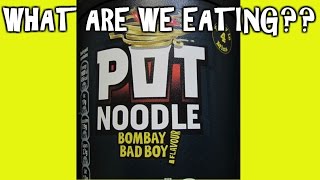 Pot Noodle's Bombay Bad Boy Ramen Noodles - WHAT ARE WE EATING?? - The Wolfe Pit