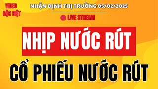 Chứng khoán hôm nay | Nhận định thị trườnG 05/02 : NHỊP NƯỚC RÚT - CỔ PHIẾU NƯỚC RÚT