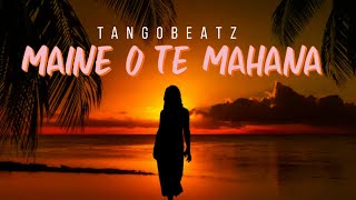 TangoBeatz - Maine O Te Mahana