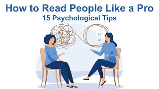 How to Read People Like a Pro: 15 Psychological Tips