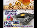 DJ EDUARDO NEVES - RECORDANDO O PASSADO 9 SÓ NO VINIL