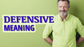 Defensive | Meaning of defensive