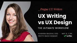 UX Writing vs UX Design: The Ultimate Workflow┃PRAGUE UX WRITERS MEETUP