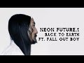 Back To Earth ft. Fall Out Boy - Neon Future 1 - Steve Aoki