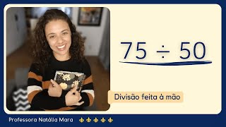 75 dividido por 50 | Dividir 75 por 50 | 75/50 | 75:50 | 75 ÷ 50 | DIVISÃO NÃO EXATA COM 2 DÍGITOS