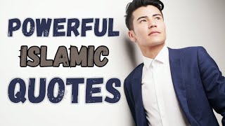 BEAUTIFUL ISLAMIC QUOTES - ISLAMIC QUOTES IN ENGLISH | MOTIVATIONAL QUOTES