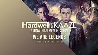 Hardwell & KAAZE feat. Jonathan Mendelsohn - We Are Legends [FREE DOWNLOAD]