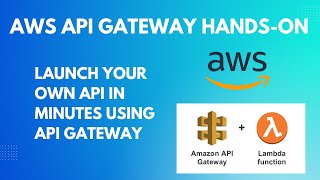 AWS API Gateway Hands-On: Launch Your Own API in Minutes using AWS API Gateway