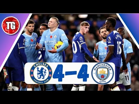 CHELSEA 4-4 MANCHESTER CITY LIVE MATCH REVIEW & HIGHLIGHTS - YouTube