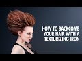 How to backcomb your hair with a texturizing iron