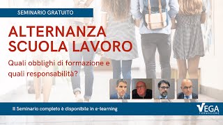 Alternanza Scuola Lavoro: Quali obblighi di formazione e quali responsabilità? | Seminario Gratuito