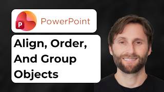How to Align, Order, and Group Objects in PowerPoint [2026 Guide]