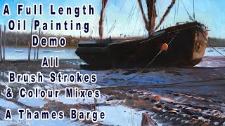 A Full Length Oil Painting Demo - All Brush Strokes & Colour Mixes - A Thames Barge.