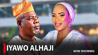 IYAWO ALHAJI - A Nigerian Yoruba Movie Starring Yinka Quadri | Fathia Balogun