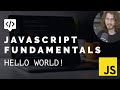 JS Fundamentals - First line of code, Hello World