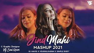 Jind Mahi Mashup 2021 | Dj Mavis | Simple Boey | @mitikakanwar3197 & @SOULKaRaN | Original Mixed