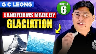 LANDFORMS MADE BY GLACIATION in One Shot | G C Leong | Chapter 6 | UPSC Wallah