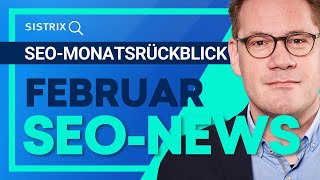 SEO-Monatsrückblick: Die wichtigsten SEO-News aus dem Februar 2023!