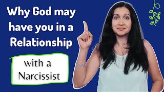 Why God may have You in a Relationship with a Narcissist