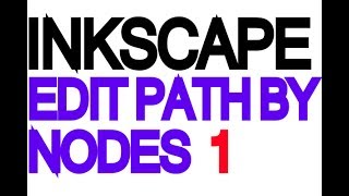 Inkscape Tutorial - Edit paths by nodes Part 1