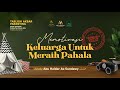 [LIVE] Memotivasi Keluarga Untuk Meraih Pahala - Ustadz Abu Haidar As-Sundawy حفظه الله