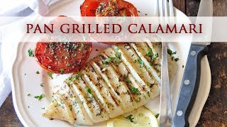 Pan Grilled Calamari - Healthy Recipe for Grilled Squid