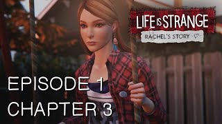 Life is Strange: Rachel's Story - Episode 1 Chapter 3 