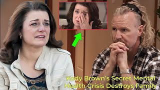 Sister Wives Kody Brown’s Secret Mental Health Crisis Destroys Family