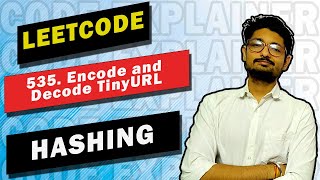 535. Encode and Decode TinyURL | LEETCODE MEDIUM | HASHMAP | CODE EXPLAINER