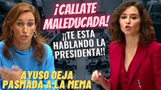 «¡Cállate maleducada, está hablando la Presidenta!» | AYUSO deja TIRITANDO a la MEMA ¡¡POR FALTONA!!