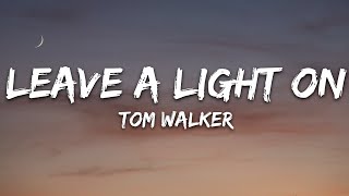 Tom Walker - Leave a Light On (Lyrics)